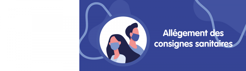 Allègement des consignes sanitaires